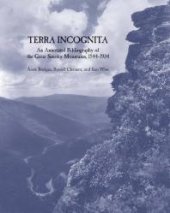 book Terra Incognita : An Annotated Bibliography of the Great Smoky Mountains, 1544-1934