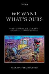 book We Want What's Ours : Learning from South Africa's Land Restitution Program