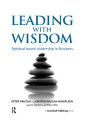 book Leading with Wisdom : Spiritual-Based Leadership in Business