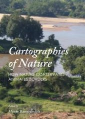 book Cartographies of Nature : How Nature Conservation Animates Borders