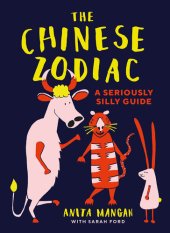 book The Chinese Zodiac: a Seriously Silly Guide