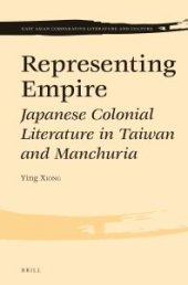 book Representing Empire : Japanese Colonial Literature in Taiwan and Manchuria