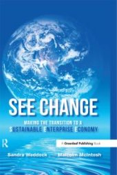 book SEE Change : Making the Transition to a Sustainable Enterprise Economy