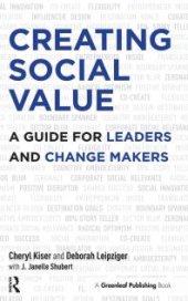 book Creating Social Value : A Guide for Leaders and Change Makers