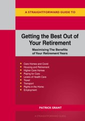 book A Straightforward Guide to Getting the Best Out of Your Retirement: Maximizing the Benefits of Your Retirement Years