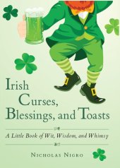 book Irish Curses, Blessings, and Toasts: A Little Book of Wit, Wisdom, and Whimsy