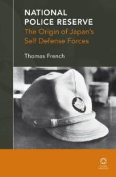 book National Police Reserve : The Origin of Japan's Self Defense Forces