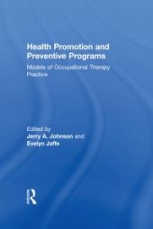 book Health Promotion and Preventive Programs : Models of Occupational Therapy Practice