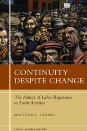 book Continuity Despite Change : The Politics of Labor Regulation in Latin America