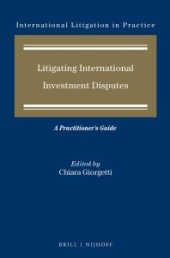 book Litigating International Investment Disputes : A Practitioner's Guide