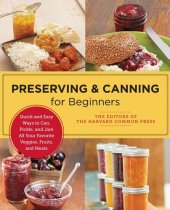 book Preserving and Canning for Beginners: Quick and Easy Ways to Can, Pickle, and Jam All Your Favorite Veggies, Fruits, and Meats