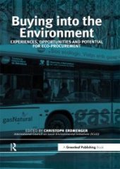 book Buying into the Environment : Experiences, Opportunities and Potential for Eco-Procurement