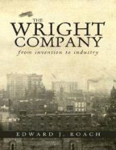 book The Wright Company : From Invention to Industry