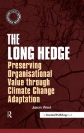 book The Long Hedge : Preserving Organisational Value Through Climate Change Adaptation