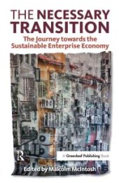 book The Necessary Transition : The Journey Towards the Sustainable Enterprise Economy