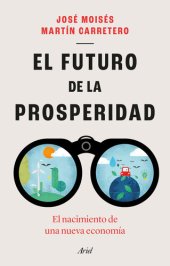 book El futuro de la prosperidad: El nacimiento de una nueva economía