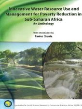 book Innovative Water Resource Use and Management for Poverty Reduction in Sub-Saharan Africa: an Anthology : An Anthology