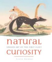 book Natural Curiosity : Unseen Art of the First Fleet