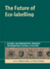 book The Future of Eco-Labelling : Making Environmental Product Information Systems Effective