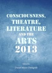 book Consciousness, Theatre, Literature and the Arts 2013