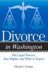 book Divorce in Washington : The Legal Process, Your Rights, and What to Expect