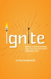 book Ignite: Bring your business idea to life without burning out