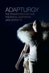 book Adapturgy: The Dramaturg's Art and Theatrical Adaptation