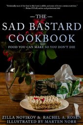 book The Sad Bastard Cookbook: Food You Can Make So You Don't Die