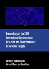 book Proceedings of the 2012 International Conference on Detection and Classification of Underwater Targets