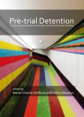 book Pre-trial detention in 20th and 21st Century Common Law and Civil Law Systems