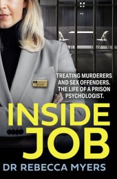 book Inside Job: Treating Murderers and Sex Offenders. The Life of a Prison Psychologist.