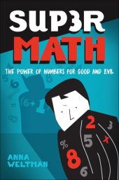 book Supermath: The Power of Numbers for Good and Evil