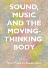 book Sound, Music and the Moving-Thinking Body