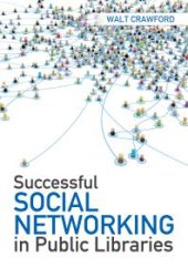 book Successful Social Networking in Public Libraries