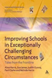 book Improving Schools in Exceptionally Challenging Circumstances : Tales from the Frontline