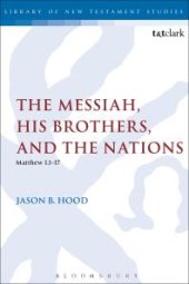 book The Messiah, His Brothers, and the Nations : (Matthew 1. 1-17)