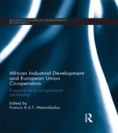 book African Industrial Development and European Union Co-Operation : Prospects for a Reengineered Partnership