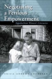 book Negotiating a Perilous Empowerment : Appalachian Women's Literacies