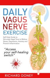 book Daily Vagus Nerve Exercise: Self-Help Guide to Stimulate Vagal Tone to Relieve Stress, Depression, Anxiety and Prevent Inflammation