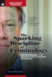 book The Sparking Discipline of Criminology : John Braithwaite and the Construction of Critical Social Science and Social Justice