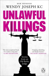 book Unlawful Killings: Life, Love and Murder: Trials at the Old Bailey--The instant Sunday Times bestseller
