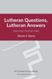 book Lutheran Questions, Lutheran Answers: Exploring Christian Faith