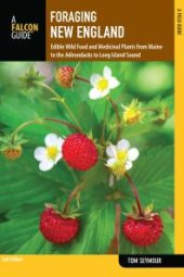 book Foraging New England : Edible Wild Food and Medicinal Plants from Maine to the Adirondacks to Long Island Sound