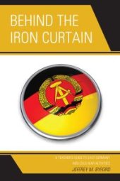 book Behind the Iron Curtain : A Teacher's Guide to East Germany and Cold War Activities