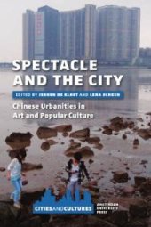 book Spectacle and the City : Chinese Urbanities in Art and Popular Culture