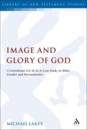 book Image and Glory of God : 1 Corinthians 11:2-16 As a Case Study in Bible, Gender and Hermeneutics