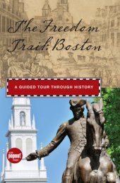 book Freedom Trail: Boston: A Guided Tour Through History