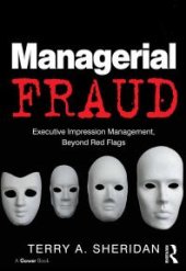 book Managerial Fraud : Executive Impression Management, Beyond Red Flags