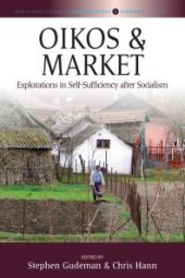 book Oikos and Market : Explorations in Self-Sufficiency after Socialism