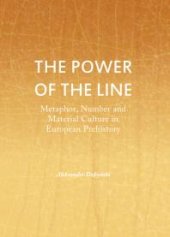 book The Power of the Line : Metaphor, Number and Material Culture in European Prehistory